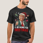 Trump Gift Wrap | Ik zal thuis zijn voor Kerstmis T-shirt (Voorkant)