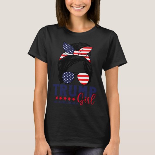 Trump Girl Geen excuses Messy Bun Trump 2024 Ameri T-shirt (Voorkant)