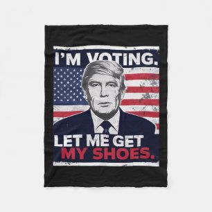 Trump Grappig Ik stem Laat me mijn schoenen halen Fleece Deken