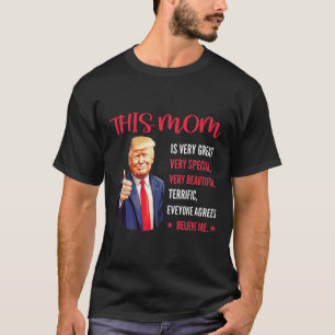 Trump Grappige Citaten Moederdag Deze Moeder Is Er T-shirt