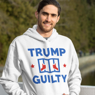 Trump Guilty Hoodie