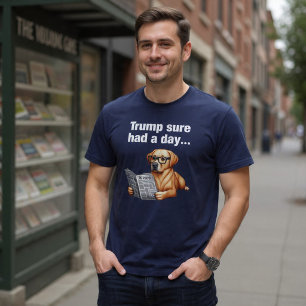 Trump Had Echt Een Dag... Grappige Politieke Hond T-shirt
