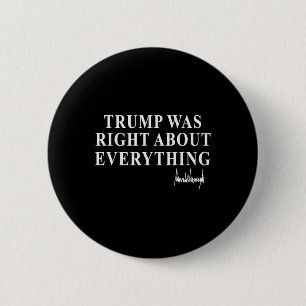 Trump had gelijk over alles Amerikaanse vlag Manne Ronde Button 5,7 Cm