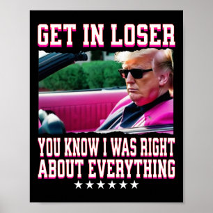 Trump had gelijk over alles, kom binnen, loser roz poster