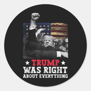 Trump had gelijk over alles wat Donald Trump 2024 Ronde Sticker