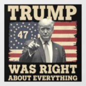 Trump had gelijk over alles wat met Amerika te mak Raamsticker (Vel)