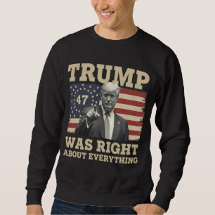Trump had helemaal gelijk over alles USA Amerika Trui