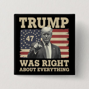 Trump had helemaal gelijk over alles USA Amerika Vierkante Button 5,1 Cm
