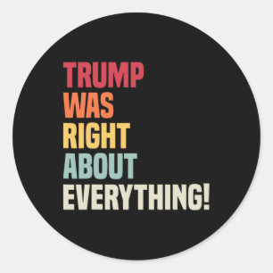 Trump had helemaal gelijk! ronde sticker