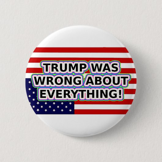 TRUMP HAD HET BIJ HET VERKEERDE EIND! RONDE BUTTON 5,7 CM (Voorkant)