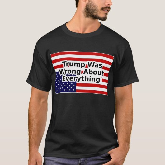 Trump had het bij het verkeerde eind wat betreft z t-shirt (Voorkant)