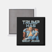 Trump Has Great Jeans Funny Graphic Retro Denim Me Magneet (Voorkant / Achterkant)