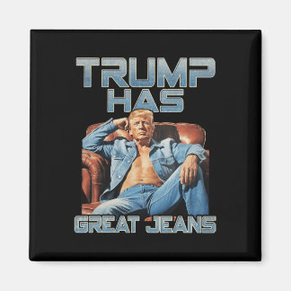Trump Has Great Jeans Funny Graphic Retro Denim Me Magneet