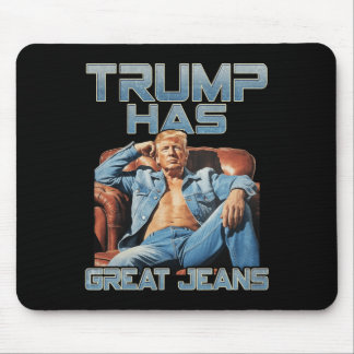 Trump Has Great Jeans Funny Graphic Retro Denim Me Muismat