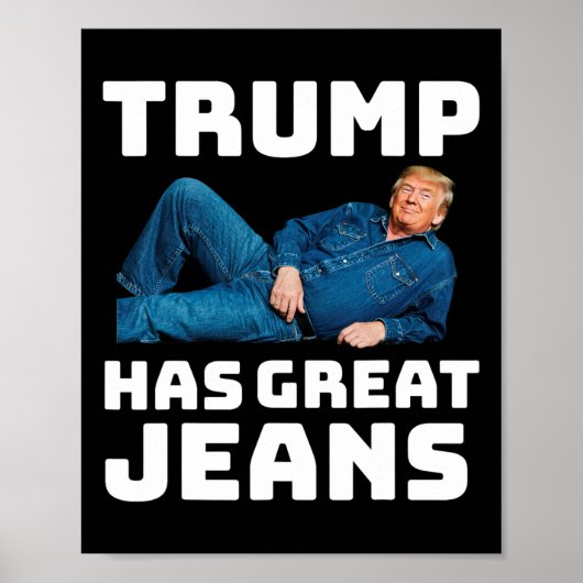 Trump Has Great Jeans Funny Meme 2  Poster (Voorkant)