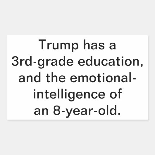 Trump has no education Hankamer Artjunkhaus Dunce Rechthoekige Sticker (Voorkant)