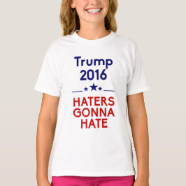 Trump Haters Gonna Hate T-shirt