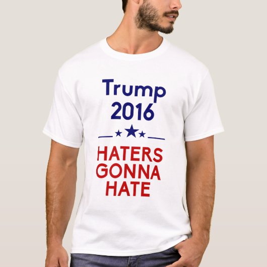 Trump Haters Gonna Hate T-shirt (Voorkant)