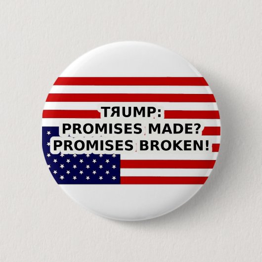 Trump heeft beloftes gedaan, beloftes gebroken! ronde button 5,7 cm (Voorkant)