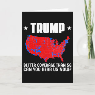 Trump heeft betere dekking dan 5g Kun je ons horen Kaart