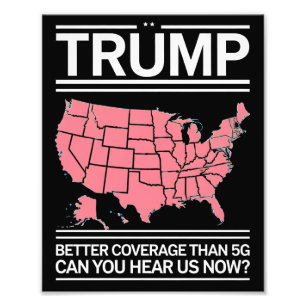 Trump heeft betere dekking dan 5G Kun je ons nu ho Foto Afdruk