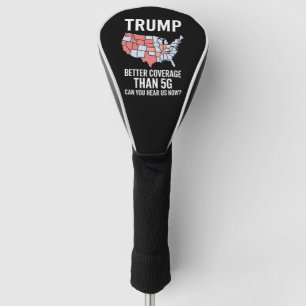Trump heeft betere dekking dan 5G Kun je ons nu ho Golfheadcover