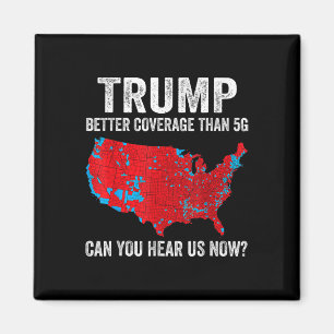 Trump heeft betere dekking dan 5g Kun je ons nu ho Magneet