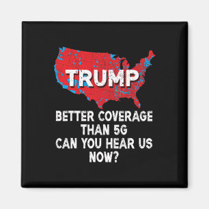 Trump heeft betere dekking dan 5g Kun je ons nu ho Magneet