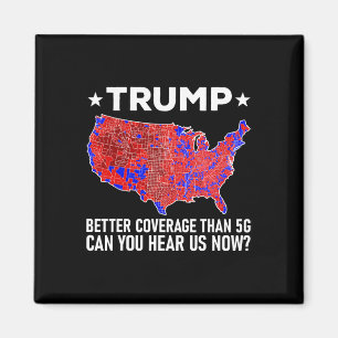 Trump heeft betere dekking dan 5g Kun je ons nu ho Magneet