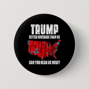Trump heeft betere dekking dan 5g Kun je ons nu ho Ronde Button 5,7 Cm