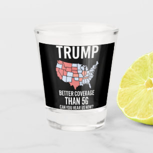 Trump heeft betere dekking dan 5G Kun je ons nu ho Shot Glas