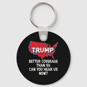 Trump heeft betere dekking dan 5g Kun je ons nu ho Sleutelhanger