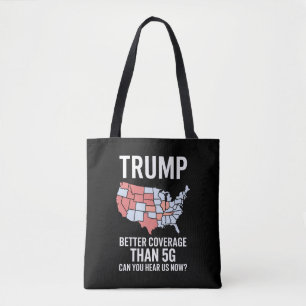 Trump heeft betere dekking dan 5G Kun je ons nu ho Tote Bag