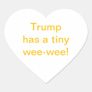 Trump heeft een piepklein piemeltje! Hankamer Artj Hart Sticker