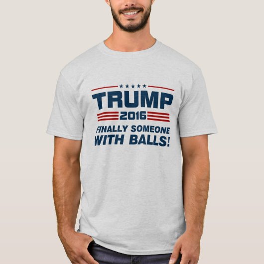 Trump heeft eindelijk iemand met ballen T-shirt (Voorkant)