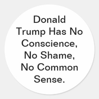 Trump Heeft Geen Geweten Schaamte Hankamer Artjunk Ronde Sticker