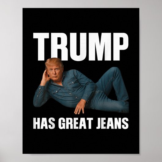 Trump heeft geweldige jeans Funny Meme Gezegde _1 Poster (Voorkant)