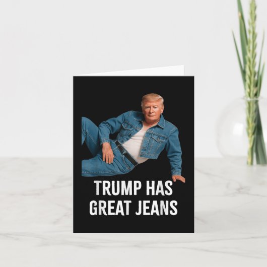 Trump heeft geweldige spijkerbroek Grappig grafisc Kaart (Voorkant)