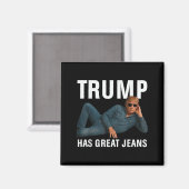 Trump heeft geweldige spijkerbroek Grappig grafisc Magneet (Voorkant / Achterkant)