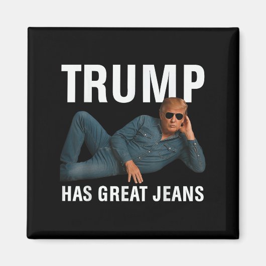 Trump heeft geweldige spijkerbroek Grappig grafisc Magneet (Voorkant)