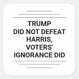 Trump heeft Harris niet verslagen Vierkante Sticker
