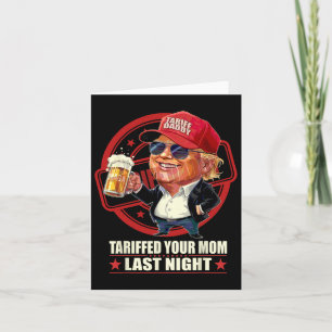 Trump heeft je moeder gisteravond getarifeerd Tari Kaart