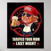 Trump heeft je moeder gisteravond getarifeerd Tari Poster (Voorkant)
