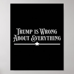 Trump heeft ongelijk over alles poster
