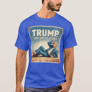 Trump heeft Poster voor grote spijkerbroeken en po T-shirt