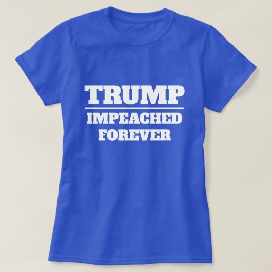 Trump heeft voor altijd t-shirt (Design voorkant)