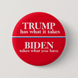 Trump heeft wat hij nodig heeft ronde button 5,7 cm