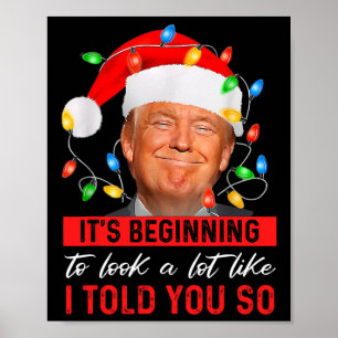Trump, het begint er net zo uit te zien als ik je  poster