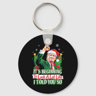 Trump, het begint veel te lijken op wat ik je heb  sleutelhanger