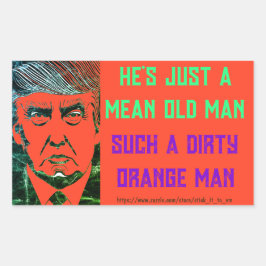 (TRUMP) HIJ IS GEWOON EEN GEMEEN OUD MAN, VIES ORA RECHTHOEKIGE STICKER